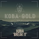 K BA - Break It Original Mix