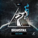 Breakstyle - Goes Down Original Mix