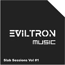 Eviltron - Violation Of Slab Original Mix
