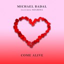 Michael Badal feat Shamina - Come Alive Original Mix
