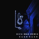 Kush Kush - I m Blue RICH MAX Radio Remix