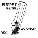 Luc Forlorn - Puppet Master Original Mix