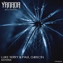 Luke Terry Paul Gibson - Asteria Original Mix
