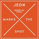 Jedx - Where My Dogs Original Mix