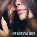 Agency - We Live For Love Original Mix