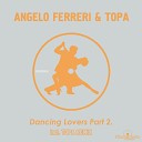 Angelo Ferreri Topa - Dancing Lovers Original Mix