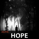 Zilitik - Hope Original Mix