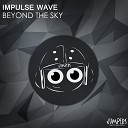 Impulse Wave - Beyond The Sky Original Mix