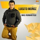 Luisito Muñoz - Mi Obstinado Amor