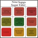 Sugar Eater - Is There Something Wrong With Me