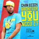 Chan Dizzy - Whenever You Need It Radio Edit