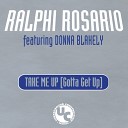 Ralphi Rosario feat Donna Blakely - Take Me up Gotta Get up Lego s Edit