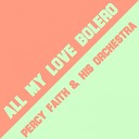 Percy Faith His Orchestra - All My Love Bolero