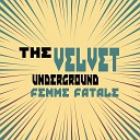 The Velvet Underground - Lady Godiva s Operation