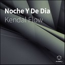 Kendal Flow feat Elni odeoro24 7 Lil Zarth - Noche Y De Dia