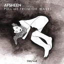 Afsheen - Pull Me From the Waves (feat. Nisha) [Extended Mix]