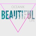 OceaniK - Beautiful Life Radio Edit