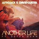 Afrojack David Guetta - Another Life feat Ester Dean Radio Mix