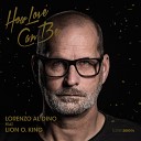 Lorenzo al Dino featuring Lion O King - How Love Can be Extended Mix