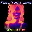 AniRhythm - Feel Your Love Radio Mix