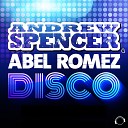 Andrew Spencer Abel Romez - D I S C O DJ Sign Remix