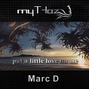 Marc D - Put a Little Love On Me Electro Mix