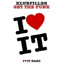 Klubfiller - Get The Funk Radio Edit