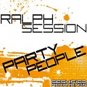 Ralph Session - Party People Original Mix
