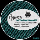 DJ Aymen - Let The Beat House Original Mix