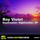 Ray Violet - Daydreamer Original Mix