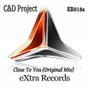 C D Project - Close To You Original Mix
