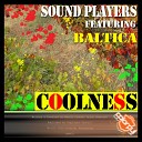 Sound Players feat Baltica - CoolnesS Original Mix