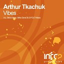 Arthur Tkachuk - Vibes Original Mix