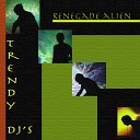 Renegade Alien - Trendy Dj s Original Mix