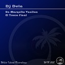 DJ Dela - El Truco Final Original Mix