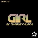 Charlie Church - Girl Original Mix