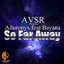 Ailuronyx feat Bayana - So Far Away Sunhize Remix