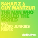 Sahar Z Guy Mantzur - The Man Who Souled The World Original Mix