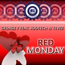 George F Tevez feat Kootech - Red Monday George F Tekkman Re Edit Mix