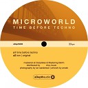 Microworld - Time Before Techno Original Mix