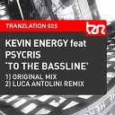 Kevin Energy feat Psycris - To The Bassline Luca Antolini Remix