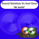 Sound Selektaz Axel Gear - Mr Smith Original Mix