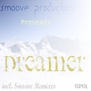 Smoove - Dreamer Revised Remix