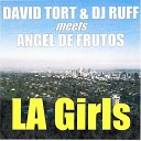 David Tort DJ Ruff Meets Angel De Frutos - La Girls alandalus Remix