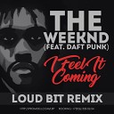 The Weeknd Ft Daft Punk - I Feel It Coming Loud Bit Remix