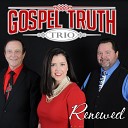 Gospel Truth Trio - Make A Move for Jesus