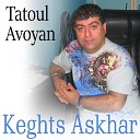 07 TATOUL AVOYAN enker - keghts ashkharh