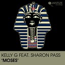 Kelly G feat Sharon Pass - Moses DJ Spen Gary Hudgins Remix