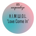 H I M W O L - Love Come In