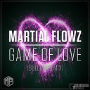 Martial Flowz - Game of Love Bulljay Radio Edit